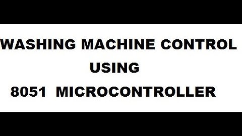 WASHING MACHINE CONTROL BY 8051