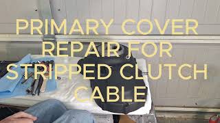 Stripped Primary Cover Threads? Fix It right the First time.(Sportster)