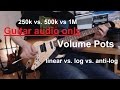 Volume Pots: 250k vs 500k vs 1M + linear vs (anti-)log: Guitar Mods #2.1 - Guitar audio only