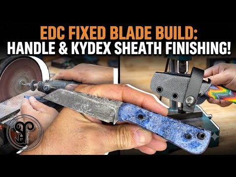 EDC Fixed Blade Build A Long Handels and Kydex Almost Done