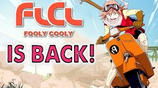 Fooly Cooly is Back!