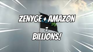 ZENYGE + AMAZON = BILLIONS! ZENYGE TEAMS UP WITH AMAZON FOR GROUNDBREAKING RESULTS!