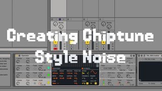 Creating Chiptune Noise Based Percussion