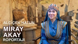 Miray Akay | Alçiçek Hatun Özel Röportajı | Kuruluş Osman