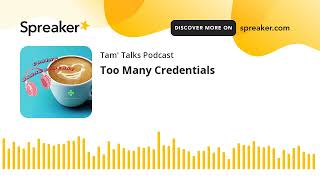 Too Many Credentials