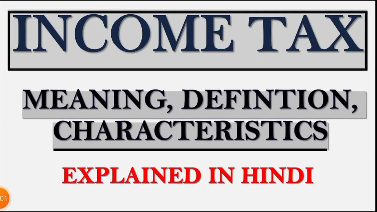 Income tax||Meaning of Income tax ||Definition||Characteristics 