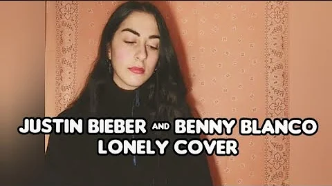 Justin Bieber & benny blanco - Lonely (cover)