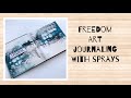 Art jornaling with sprays - Freedom