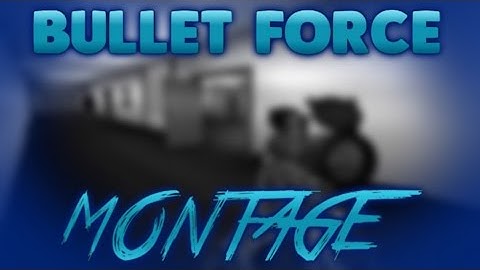 BULLET FORCE SNIPING MONTAGE