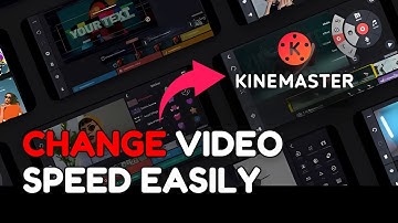 How to Change Video Speed in KineMaster 2025?