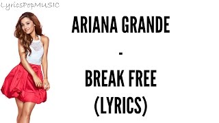 Ariana Grande - Break Free Ft. Zedd 