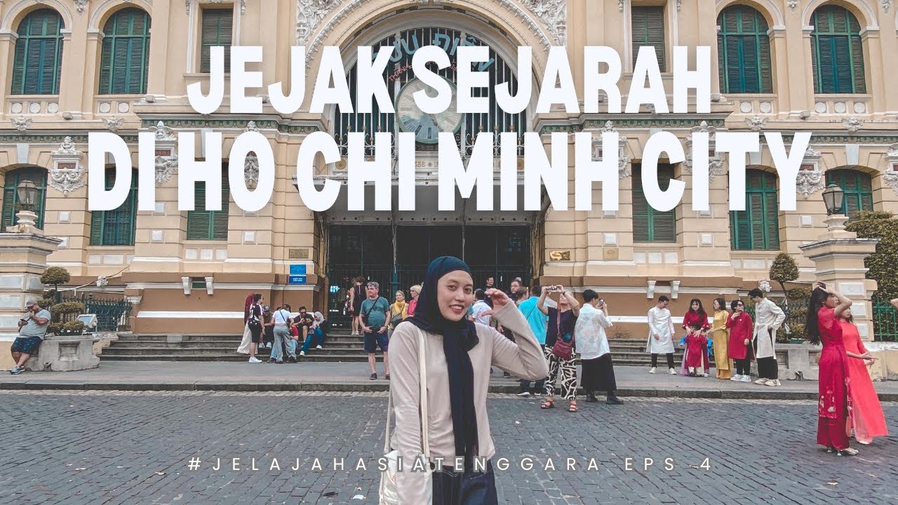 Ho Chi Minh City Vietnam 🇻🇳 Ketika Sejarah Bertemu dengan Modernitas - Jelajah Asia Tenggara Eps 4
