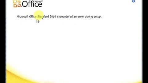 Lỗi cài word 2010 encountered an error during setup năm 2024