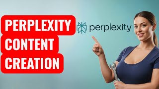 How to Use Perplexity AI for Content Creation — Quick Steps