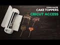 Cricut Access - Como hacer Cake Toppers