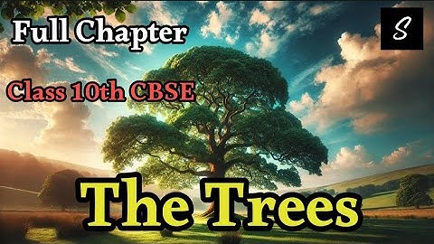 The Trees class 10 cbse full chapter (Animation) | Class 10 First Flight Poem The Trees | CBSE/NCERT