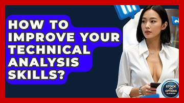 How To Improve Your Technical Analysis Skills? - Stock and Options Playbook
