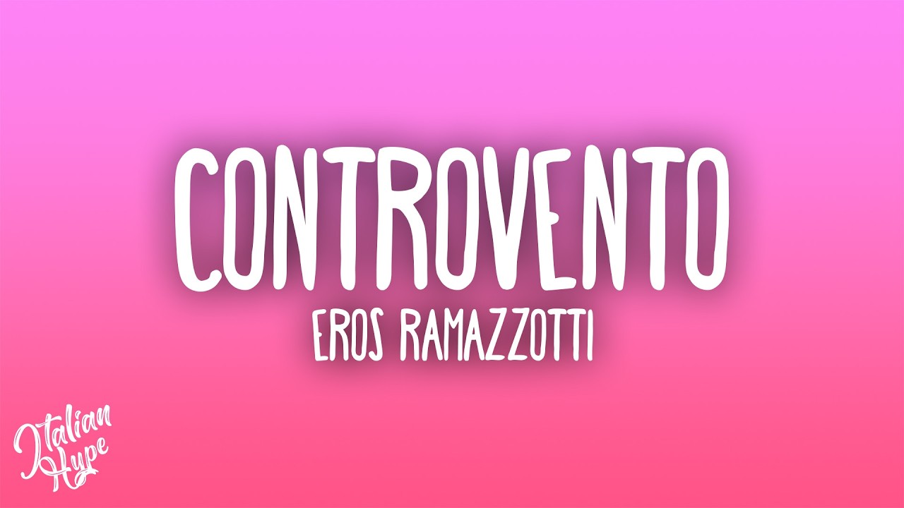 Eros Ramazzotti - Controvento