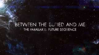 Between the Buried and Me // The Parallax II: Future Sequence