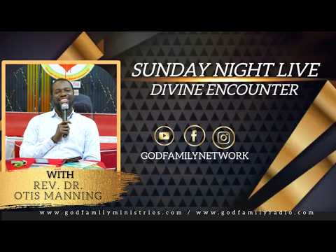 SUNDAY NIGHT LIVE - DIVINE ENCOUNTER | APOSTLE DR. OTIS MANNING | AUGUST 23, 2026