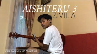 AISHITERU 3 - ZIVILIA ( COVER AKUSTIK )