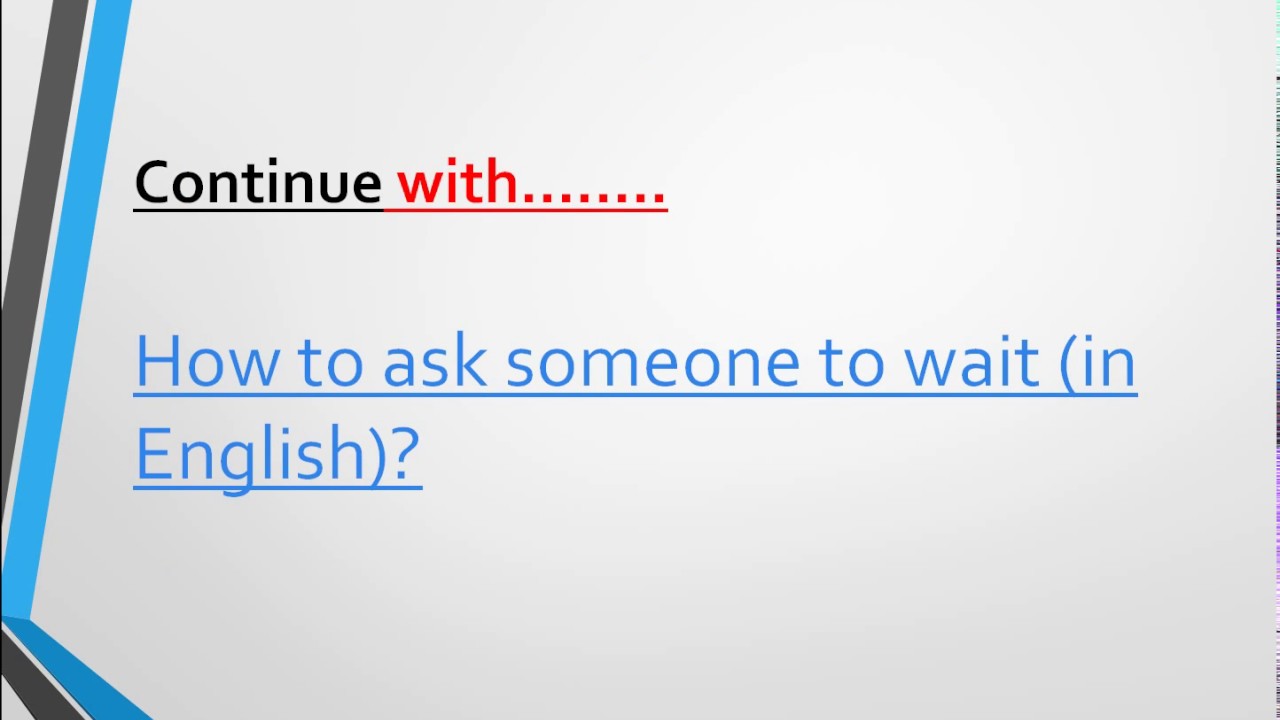 How to ask someone to wait in English? - YouTube