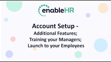 Training Session 3 - enableHR   Account Set Up - Additional Features