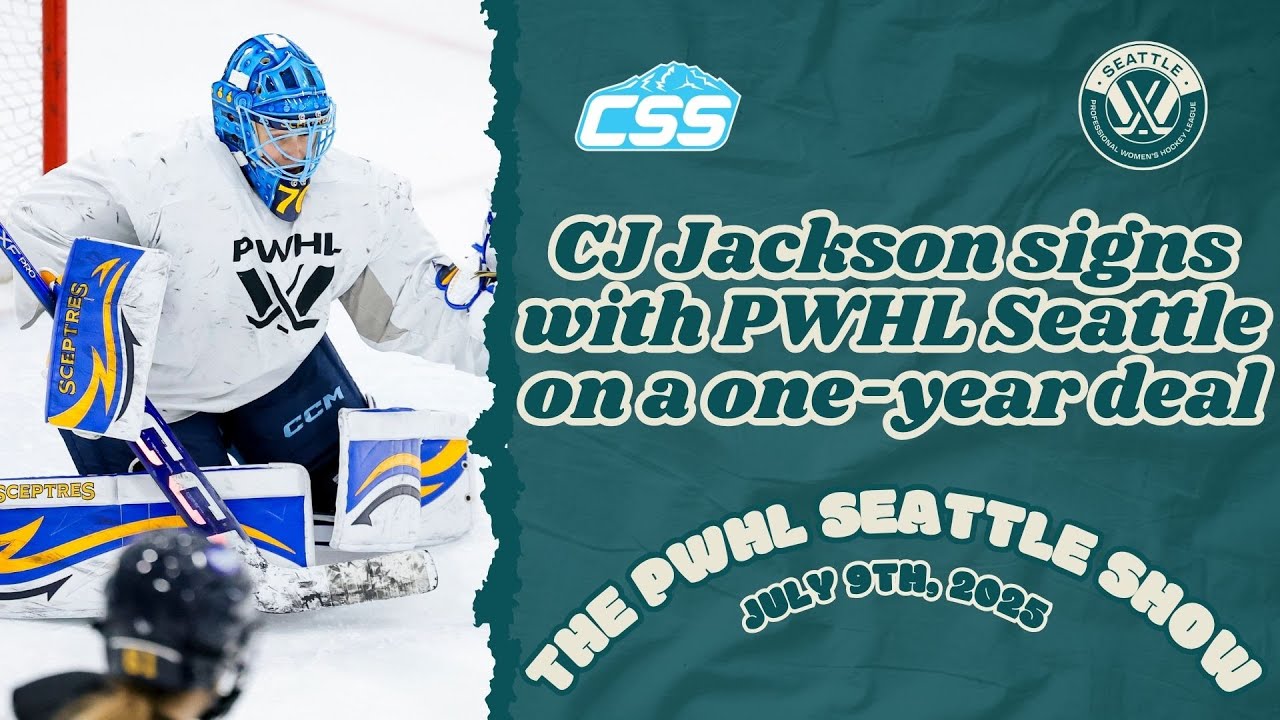 PWHL Seattle signs goalie Carly “CJ” Jackson to 1-year deal - The PWHL Seattle Show, July 9th, 2025