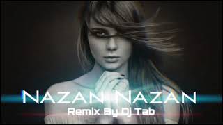 Nazan Nazan - Remix By Dj Tab Tik Tok Trend Music Resimi