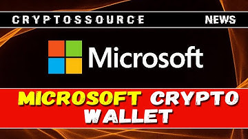Microsoft is developing a crypto wallet for the Edge browser