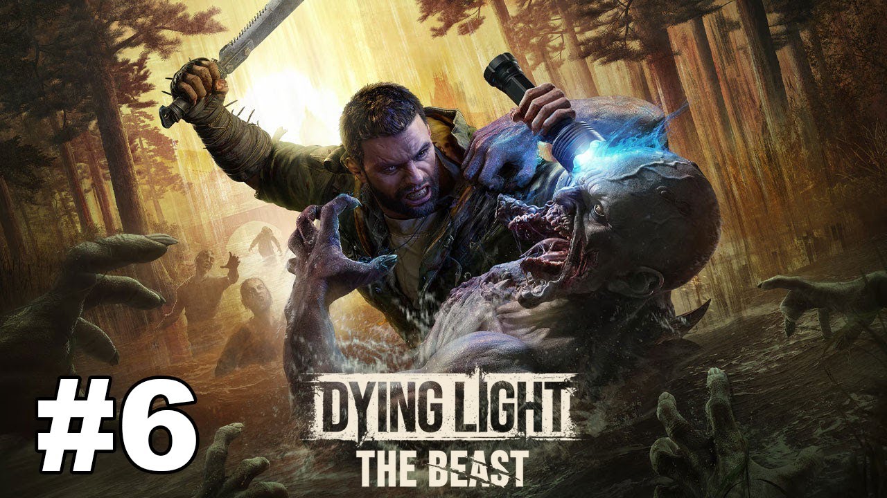 Dying Light The Beast Gameplay Walkthrough Part 6 - No Commentary - YouTube