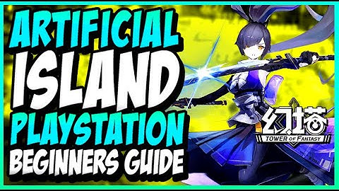ARTIFICIAL ISLAND BEGINNERS GUIDE | Tower of Fantasy PS5 Gameplay #ToF