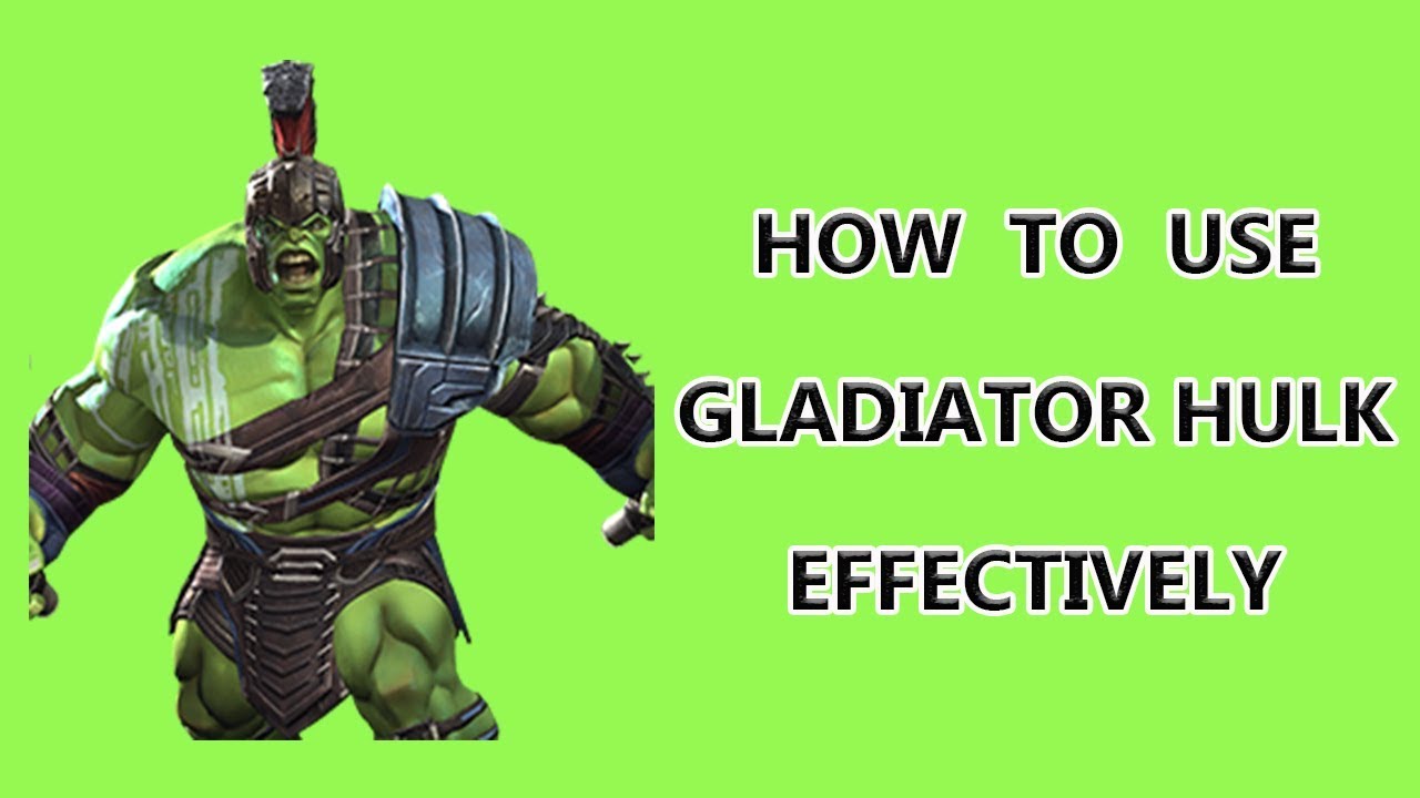 HOW TO USE GLADIATOR HULK EFFECTIVELY marvel contest of champion