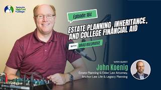 Estate Planning, Inheritance, and College Financial Aid | Ep 184