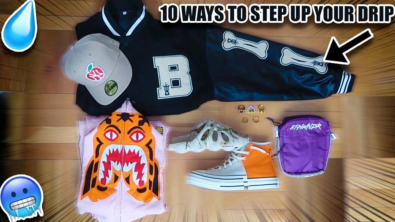 10 Ways To Step Up Your Drip/Style💧