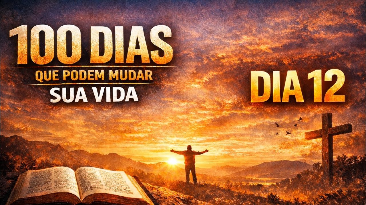 100 Dias que Podem Mudar Sua Vida | Dia 12