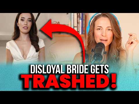 Disrespectful Bride TRASHED For Good Reason! - Why He Shouldn't Marry Her!