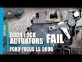 Why Door Lock Actuators Fail on Ford Focus LS 2005