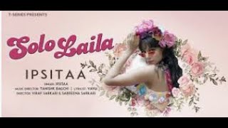 Solo Laila  Song Ipsitaa   Tanishk Bagchi  V