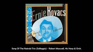04 Song Of The Nairobi Trio Solfeggio - Robert Maxwell His Harp Orch