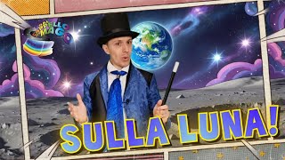 ANDIAMO SULLA LUNA 🌛 Programma tv per bambini DAL CAPPELLO DEL MAGO 🎩 
