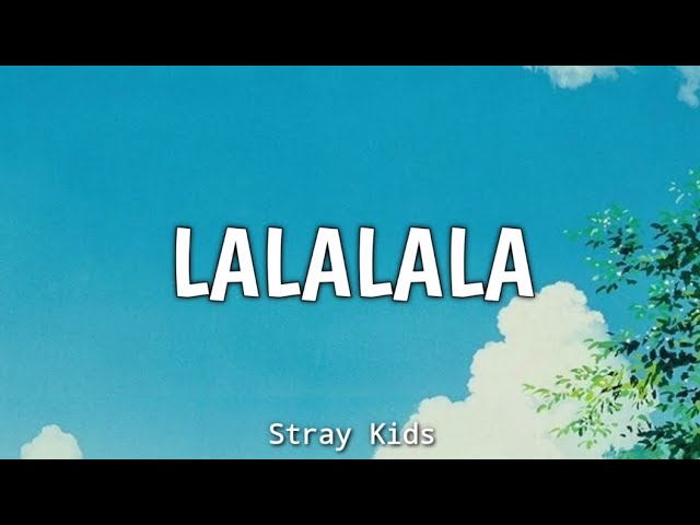 LALALALA - Stray Kids Lyrics