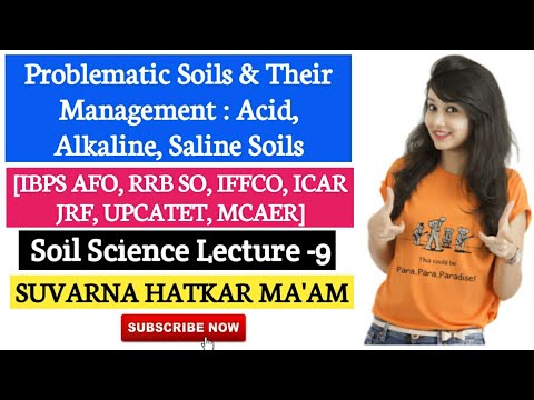 Problematic Soils & Their Management : Acid, Alkaline, Saline Soils |Suvarna Ma&rsquo;am|Agriculture & GK