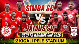 LIVE🔴SIMBA SC VS JAMUS FC(CECAFA KAGAME CUP 2026)