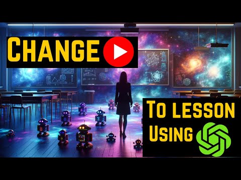 Use GPT's : Turn YouTube Video into an Engaging Lesson