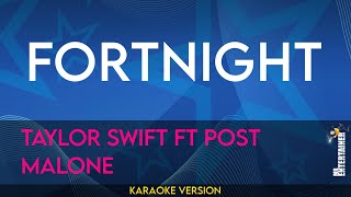 Fortnight - Taylor Swift Ft Post Malone (KARAOKE)