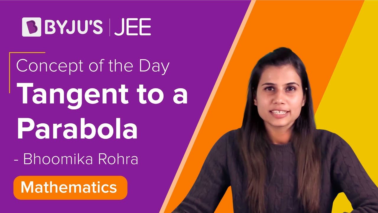 Tangent to a Parabola | MATHS Class 11/12 | JEE 2021/2022/2023 | Bhoomika Ma'am | BYJU'S JEE