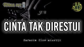 Cinta Tak Direstui  St 12 karaoke Slow Akustik Female Key