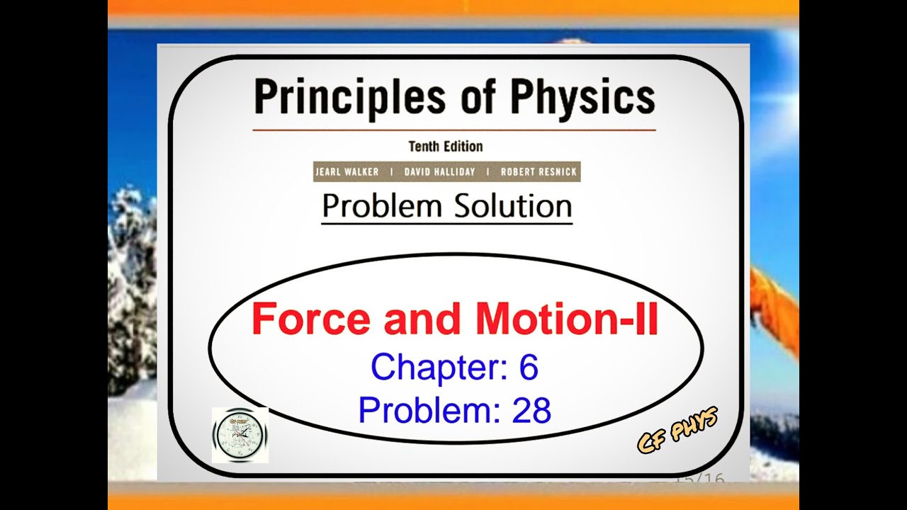 Chapter 6 - Problem 28 - Force and Motion - II - YouTube