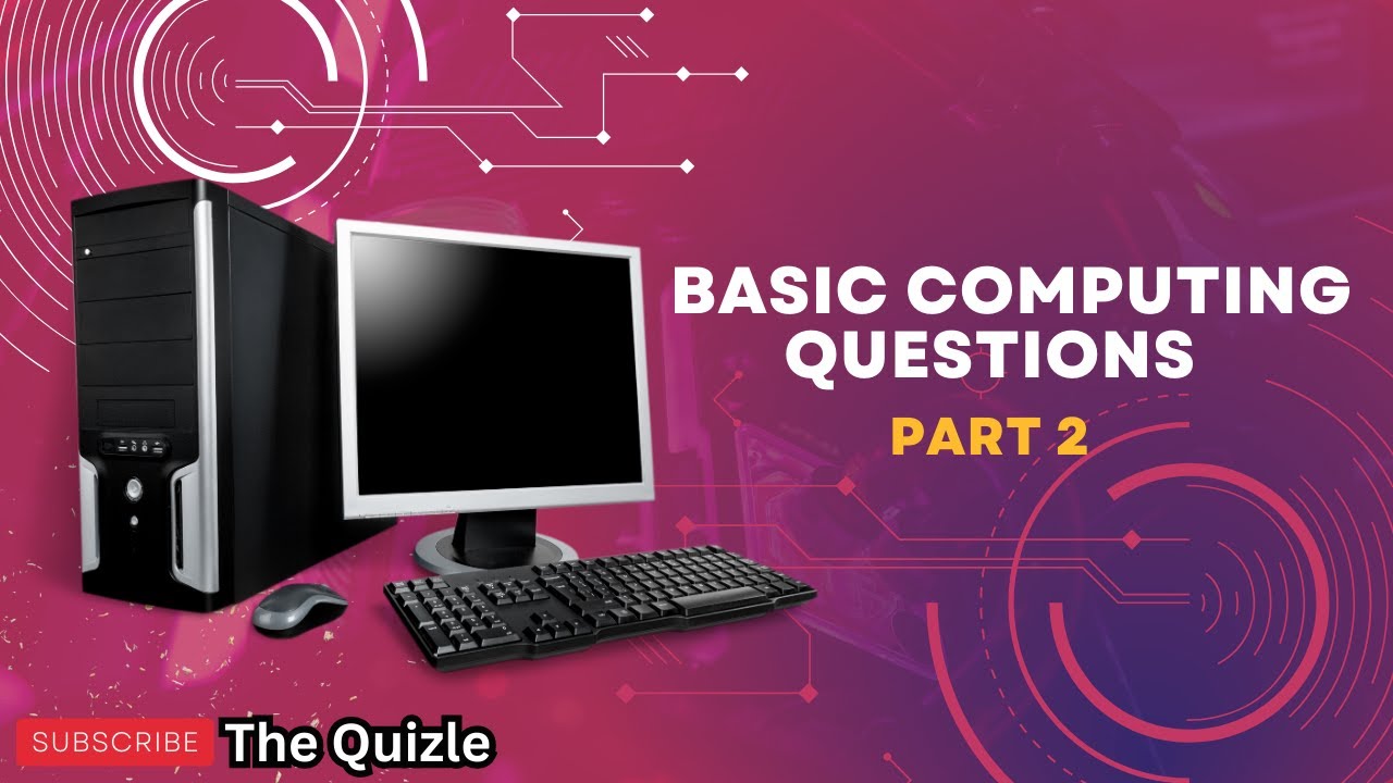 Unlock Your Computing Knowledge: Exciting YouTube Quiz for Tech Enthusiasts. Part 2